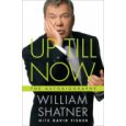 Up Till Now: William Shatner’s biography