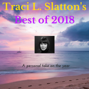Best of 2018 by Traci L. Slatton